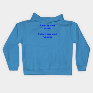 I was an honor student Kids Hoodie